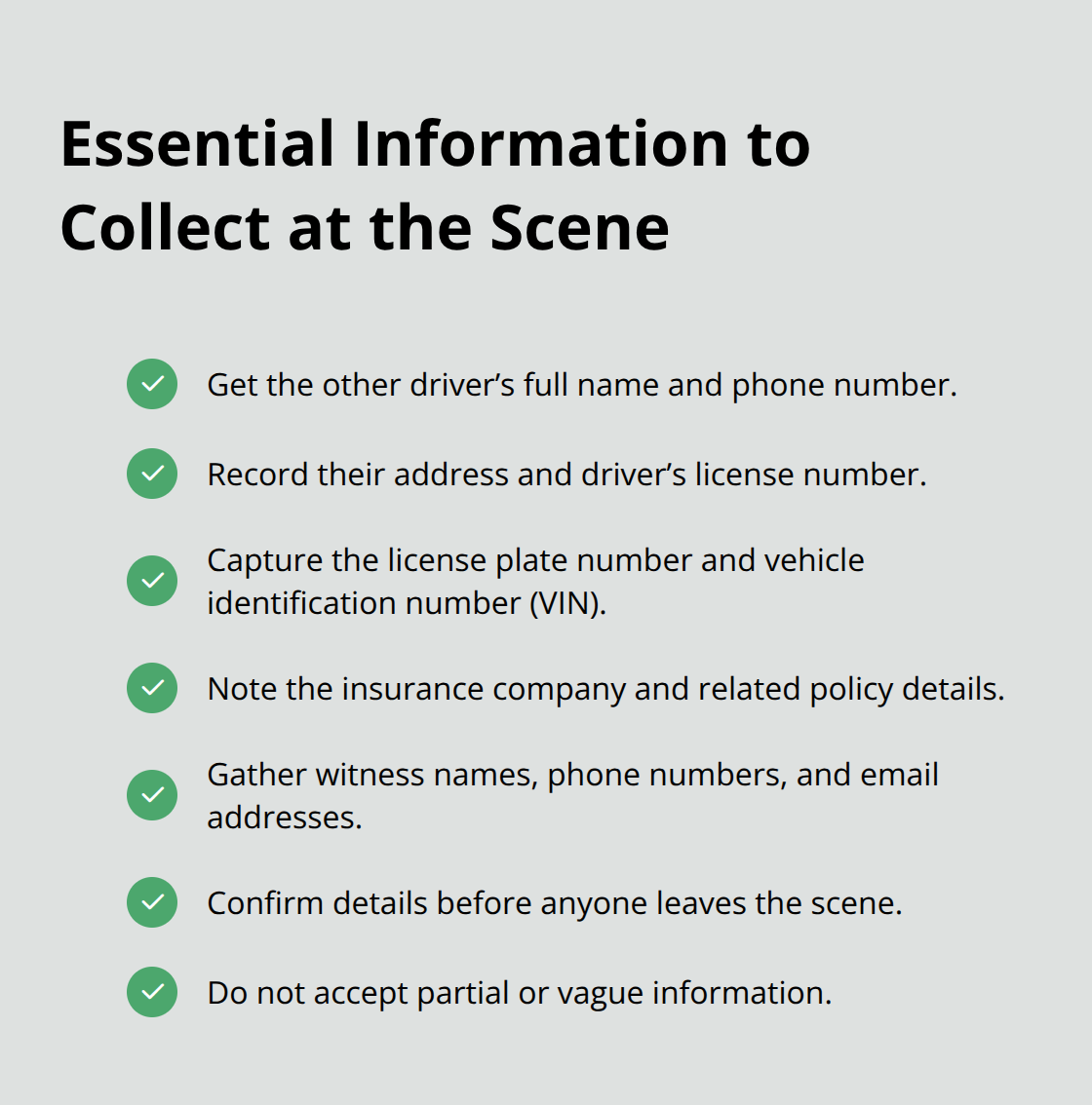 Checklist of key driver and witness details to capture before leaving the crash scene